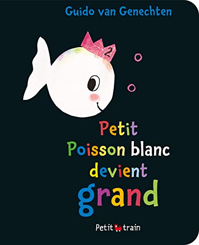 Stock image for Petit Poisson Blanc Devient Grand for sale by Revaluation Books