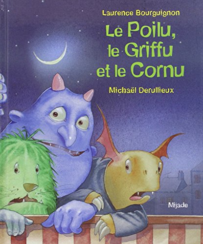 Imagen de archivo de Le Poilu, Le Griffu Et Le Cornu a la venta por RECYCLIVRE