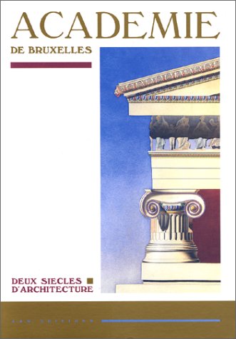 Académie de Bruxelles: Deux siècles d'architecture (French Edition)