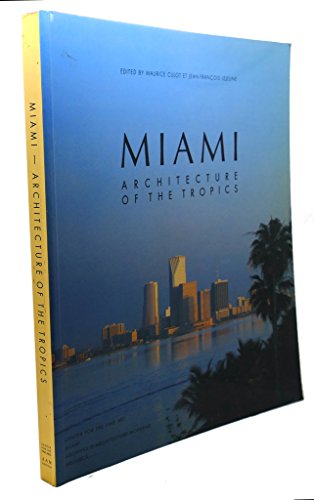 Imagen de archivo de Miami: Architecture of the Tropics a la venta por Abacus Bookshop