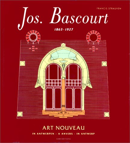 Beispielbild fr Jos Bascourt (1863 - 1927): Art Nouveau a Anvers zum Verkauf von Gallix
