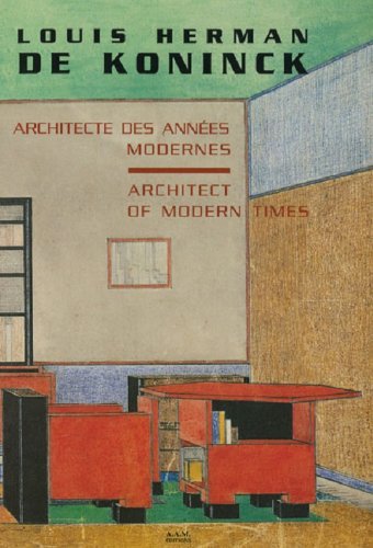 9782871431046: Louis Herman de Koninck: Architecte des annes modernes = Louis Herman de Koninck : architect of modern times: Architect 1896-1985