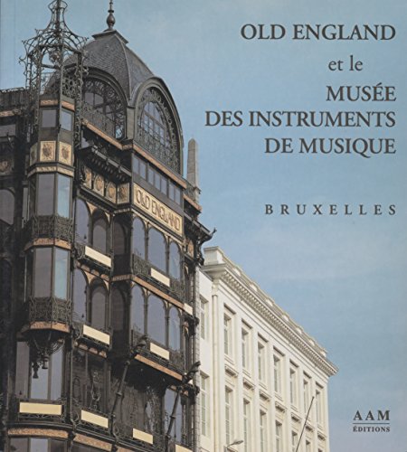 Beispielbild fr Old England et le Musee des Instruments de Musique: Bruxelles zum Verkauf von AwesomeBooks