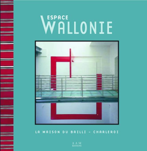 Beispielbild fr Espace Wallonie : La maison du Bailli, Charleroi zum Verkauf von medimops
