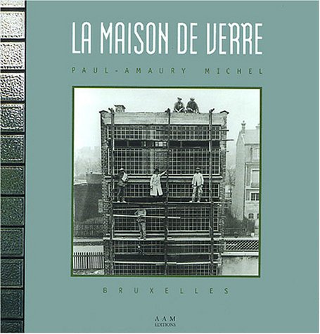 9782871431480: La maison de verre, Paul-Amaury Michel, Bruxelles