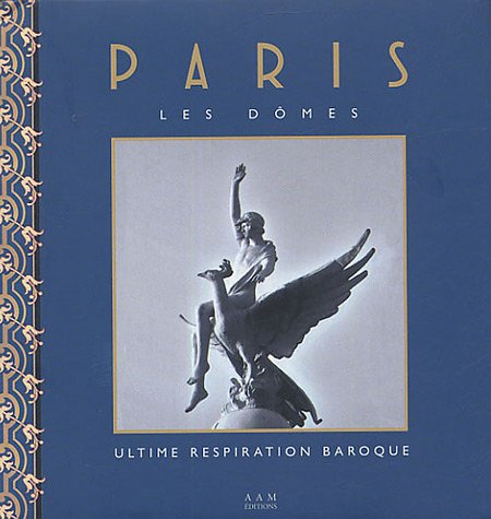 9782871431503: Paris. les Domes: Ultime Respiration Baroque