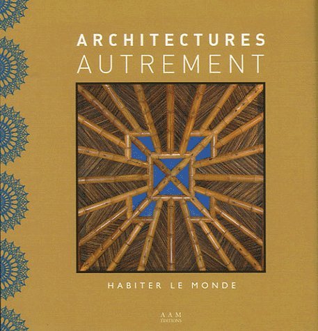 Architectures Autrement: Habiter le Monde (9782871431671) by Collectif