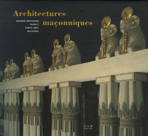 Beispielbild fr Architectuer Maconniques Grande -Bretagne, France, Etats Unis, Belgique zum Verkauf von Historien & Lexica