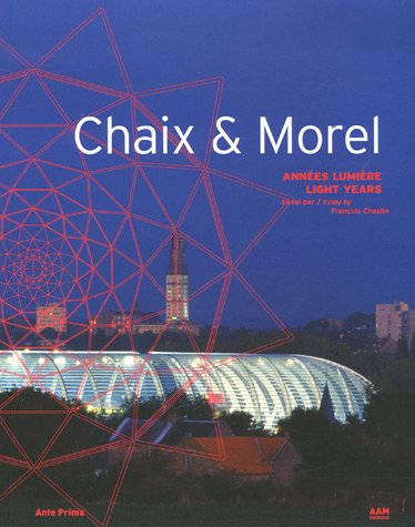 Chaix & Morel: AnnÃ©es Lumiere - Light Years (9782871431695) by Chaslin; Lavalou