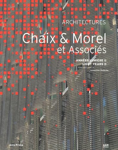 Architecture Chaix et Morel et Associes: AnnÃ©es Lumieres II (9782871432524) by Redecke, Sebastian