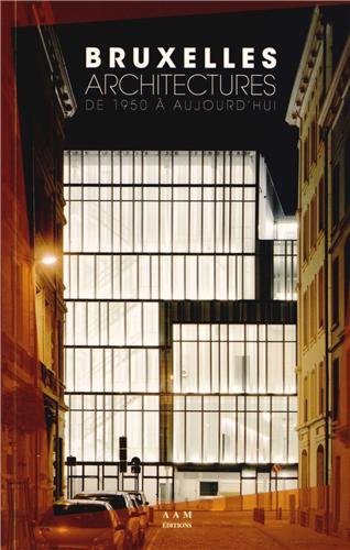 Stock image for Bruxelles Architectures : De 1950  Aujourd'hui for sale by RECYCLIVRE