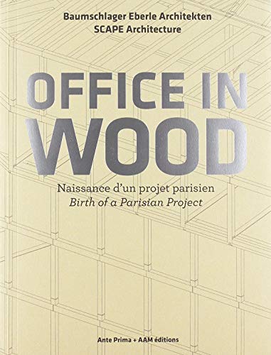 Stock image for Office in Wood: Naissance d'un projet parisien [Broch] Hugron, Jean-Philippe for sale by BIBLIO-NET