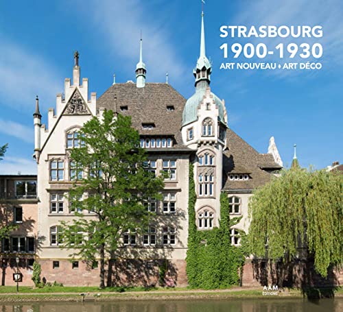 Beispielbild fr Strasbourg 1900-1930 Art Nouveau Art Dco zum Verkauf von Gallix