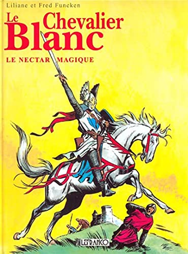 9782871533023: Le chevalier blanc t.1 t.2 nectar magique (Lefrancq BD Cl.)