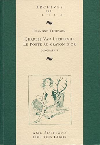 9782871680239: Charles van lerberghe : le poete au crayon d'or : biographie