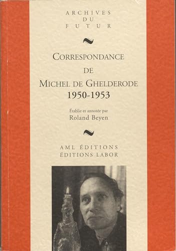 9782871680314: MICHEL DE GHELDERODE : CORRESPONDANCE - CORRESPONDANCE DE MICHEL DE GHELDERODE : TOME 7 : 1950 - 195: Tome 7, 1950-1953