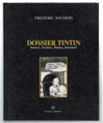 Imagen de archivo de Dossier Tintin: Sources, Versions, Thmes, Structures a la venta por La Bouquinerie des Antres