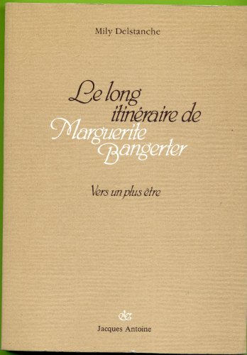 9782871910114: Le long itinraire de Marguerite Bangerter; vers un plus tre.