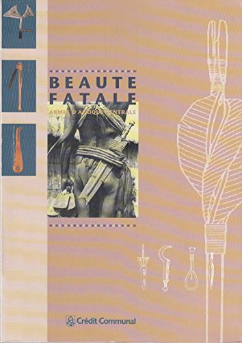 Imagen de archivo de Beaut fatale : armes d'Afrique centrale a la venta por Laurent Bouchat  Livres d'Art XXe sicle