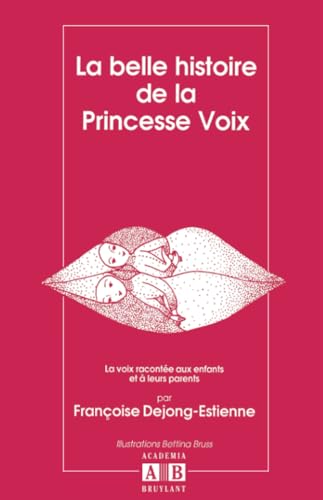 Beispielbild fr La belle histoire de la Princesse Voix zum Verkauf von LE PIANO-LIVRE