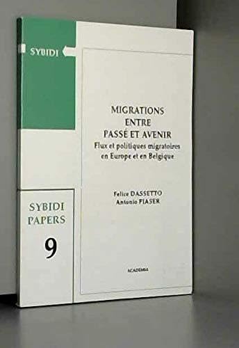 Imagen de archivo de Migrations entre pass et avenir: Flux et politiques migratoires en Europe et en Belgique a la venta por Gallix