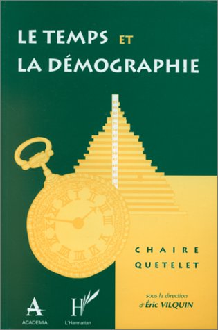 Stock image for Le temps et la dmographie: Actes du colloque Chaire Quetelet 1993, Louvain-la-Neuve, 14-17 septembre 1993 for sale by Ammareal