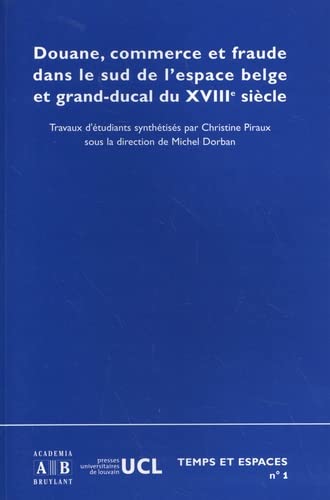 9782872094851: Douane, commerce et fraude dans le sud de l'espace belge et grand-ducal au XVIIIe sicle