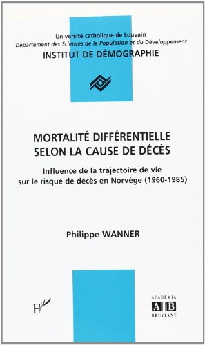 Beispielbild fr Mortalite Differentielle Selon La Cause de Deces: Influence de La Trajectoire de Vie Sur Le Risque de Deces En Norvege (1960-1985) zum Verkauf von Gallix