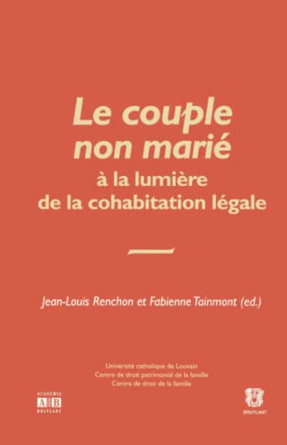 Beispielbild fr LE COUPLE NON MARIE A LA LUMIERE DE LA COHABITATION NON LEGALE zum Verkauf von LiLi - La Libert des Livres