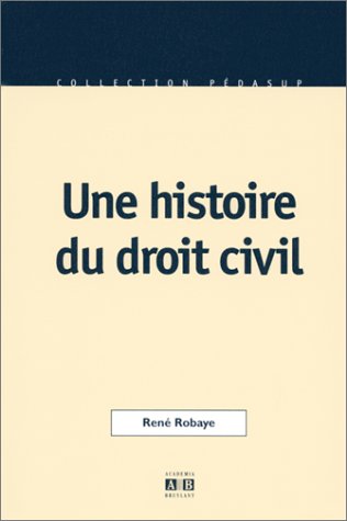 Stock image for Une histoire du droit civil for sale by Le Monde de Kamlia