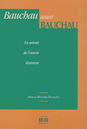 Bauchau avant Bauchau (9782872096527) by Watthee-Delmotte, Myriam