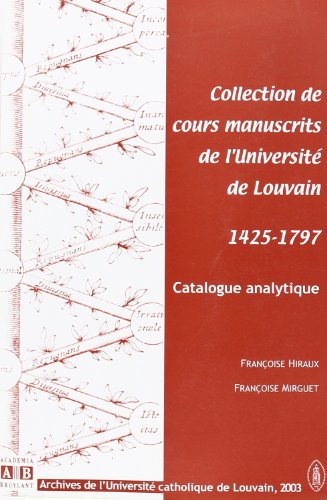 Stock image for Collection de cours manuscrits de l'Universit de Louvain 1425-1797: Catalogue analytique for sale by Gallix