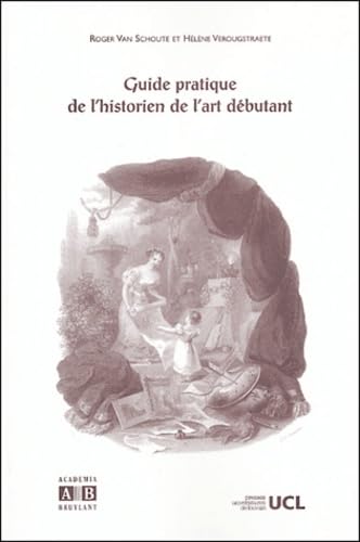 Stock image for Guide pratique de l'historien de l'art dbutant for sale by Ammareal