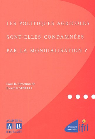 Stock image for Les politiques agricoles sont-elles condamnes par la mondialisation ? (French Edition) for sale by Gallix