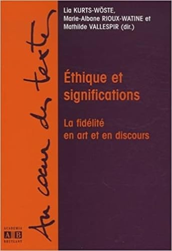 Stock image for ETHIQUE ET SIGNIFICATIONS - LA FIDELITE EN ART ET EN DISCOURS for sale by LiLi - La Libert des Livres