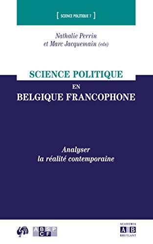 Stock image for Science politique en Belgique francophone : Analyser la ralit contemporaine for sale by medimops