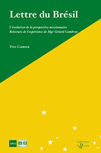 Beispielbild fr Lettre du Brsil: L'volution de la perspective missionnaire - Relecture de l'exprience de Mgr Grard Cambron zum Verkauf von Gallix