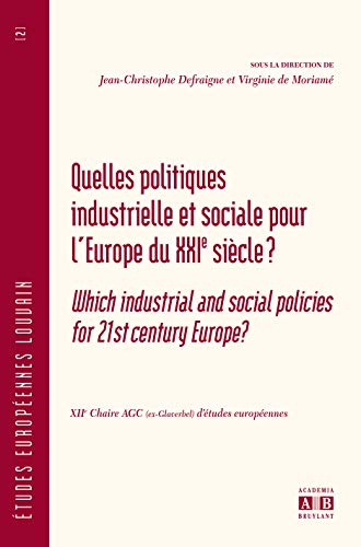 Stock image for Quelles politiques industrielle et sociale pour l'europe du XXIe sicle ? : Edition bilingue franais-anglais for sale by medimops