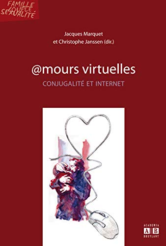 Beispielbild fr Amours virtuelles : Conjugalit et internet [Broch] Christophe Janssen et Jacques Marquet zum Verkauf von BIBLIO-NET