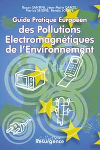 Beispielbild fr Guide pratique europen des pollutions lectromagntiques de l'environnement zum Verkauf von medimops