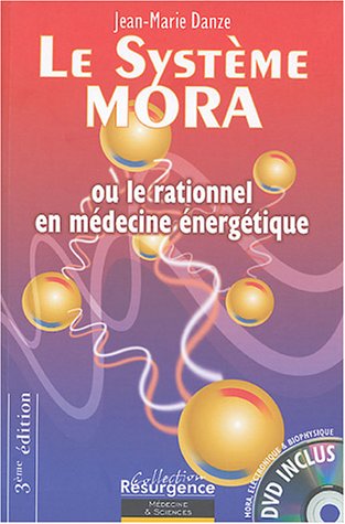 9782872110827: Le Systme Mora: Ou le relationnel en mdecine nergtique