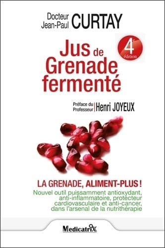 Beispielbild fr Jus de Grenade ferment : La grenade, aliment plus ! - 4me dition zum Verkauf von Librairie Th  la page