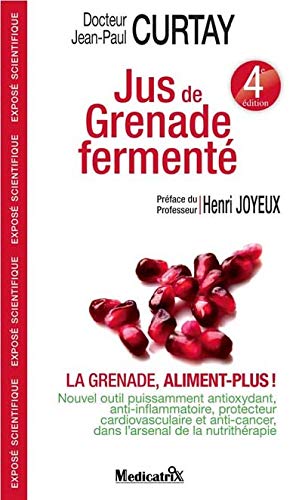 9782872111152: Jus de Grenade ferment: La Grenade, aliment-plus !