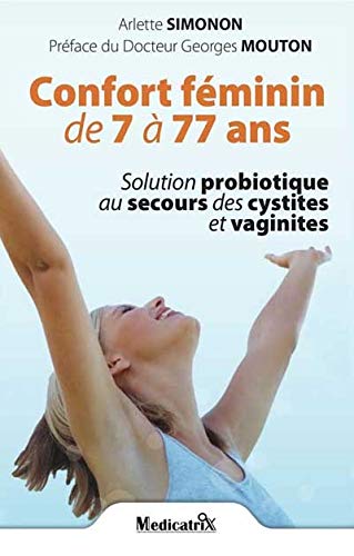 9782872111183: Confort fminin de 7  77 ans: Solution probiotique au secours des cystites et vaginites