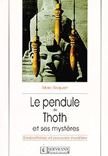 Beispielbild fr Le pendule de Thoth et ses mystres : Radiesthsie et pouvoirs invisibles zum Verkauf von medimops