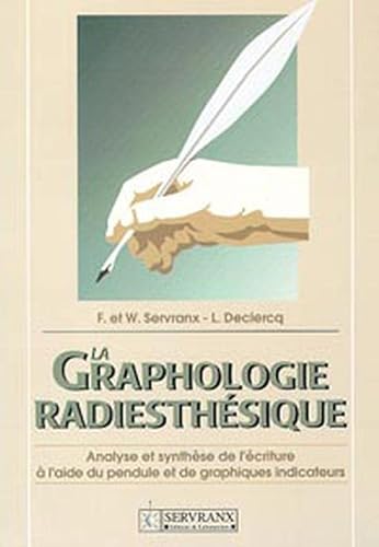 Beispielbild fr La Graphologie Radiesthsique : Analyse Et Synthse De L'criture  L'aide Du Pendule Et De Graphiqu zum Verkauf von RECYCLIVRE