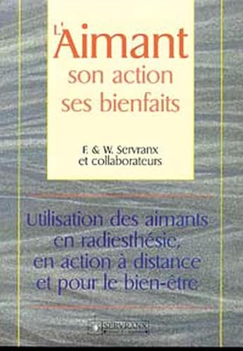 9782872420889: L'aimant : Son action, ses bienfaits