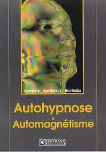 Stock image for Autohypnose & automagntisme. Concilier les ractions profondes de votre moi avec vos aspirations les plus chres for sale by Revaluation Books