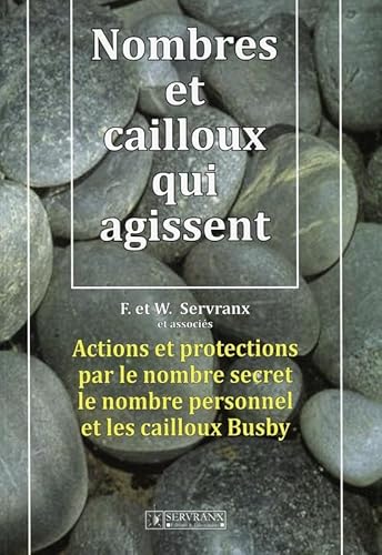 9782872420933: Nombres Et Cailloux Qui Agissent. Actions Et Protection Par Le Nombre Secret, Le Nombre Personnel Et Les Cailloux Busby