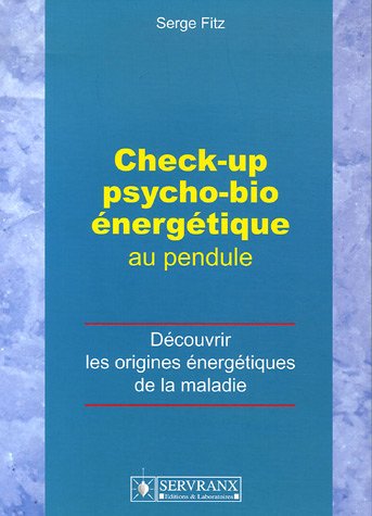 Stock image for Check-up psycho-bio nergtique au pendule : Dcouvrir les origines nergtiques de la maladie for sale by Book Deals